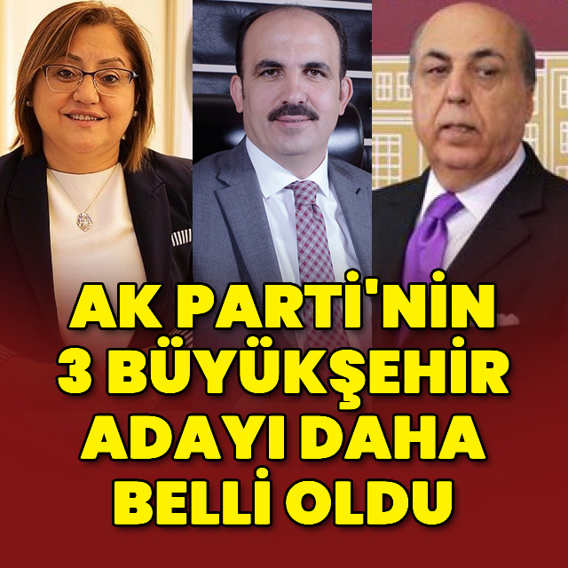 AK Parti’nin 3 büyükşehir adayı belli oldu