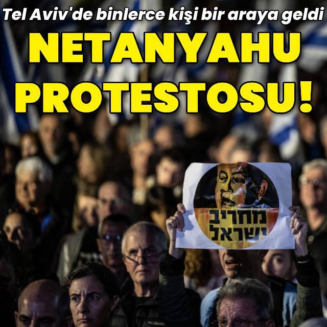 Tel Aviv'de Netanyahu protestosu