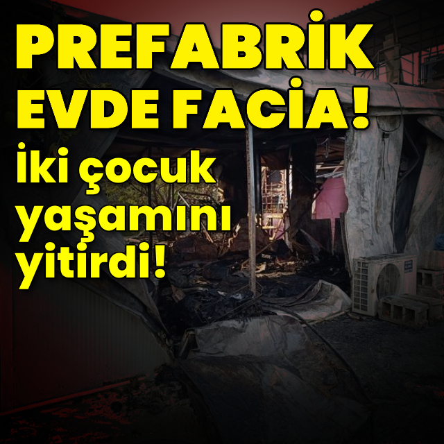 Kahreden yangın! 2 çocuk hayatını kaybetti