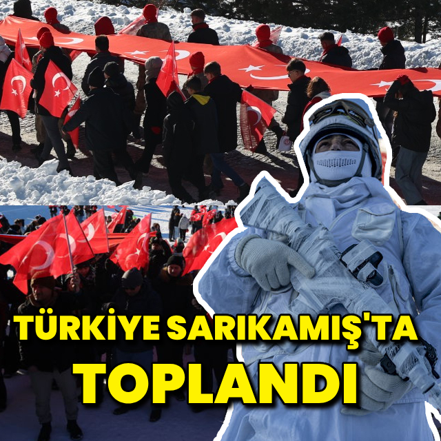 Türkiye Sarıkamış'ta toplandı