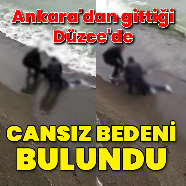 Ankara'dan gittiği Düzce'de cesedi bulundu