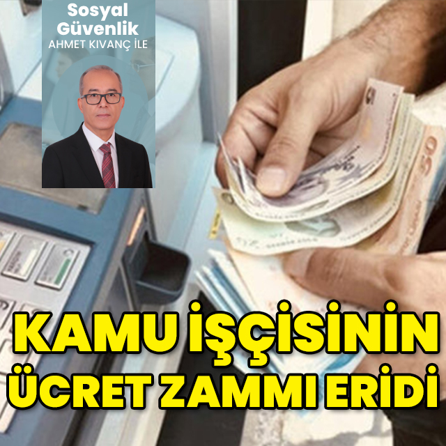 Kamu işçisinin ücret zammı eridi