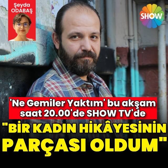 "Bir kadın hikâyesinin parçası oldum"