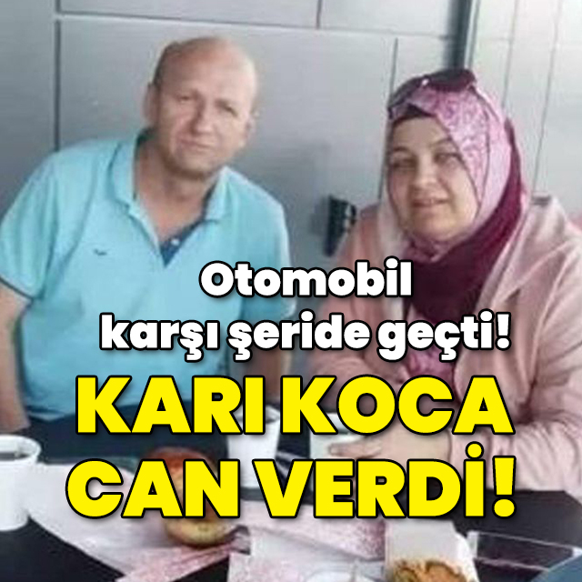 Karşı şeride geçti! Karı koca can verdi!