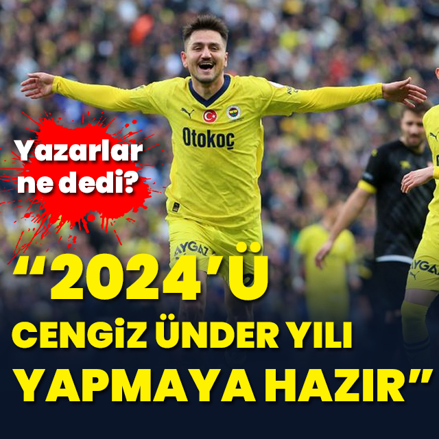 "2024'ü Cengiz Ünder Yılı yapmaya hazır"