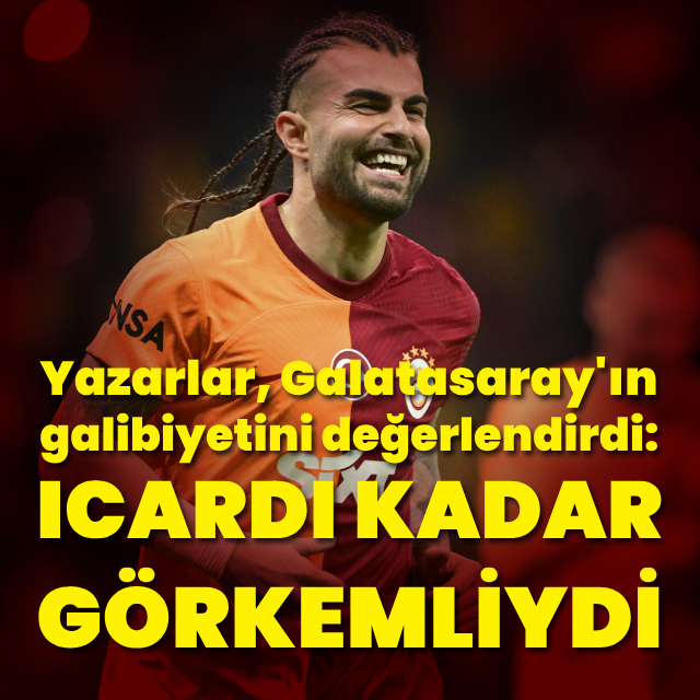 "Icardi kadar görkemliydi"
