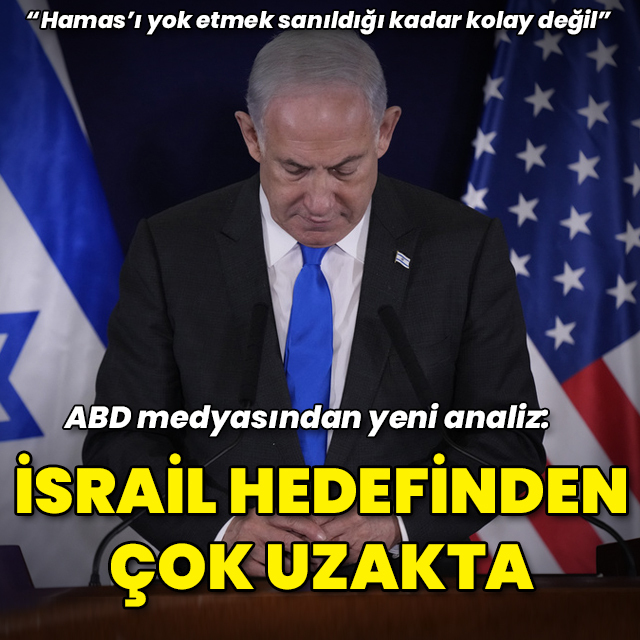 "İsrail, Hamas'ı yok etme hedefinden çok uzakta"