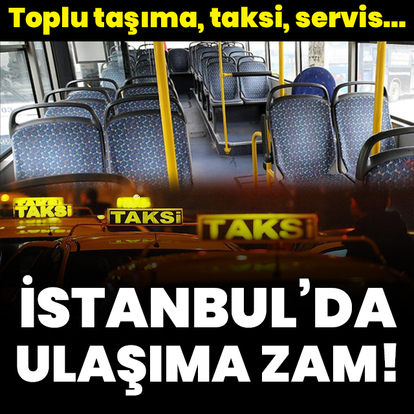 İstanbul'da toplu ulaşıma zam