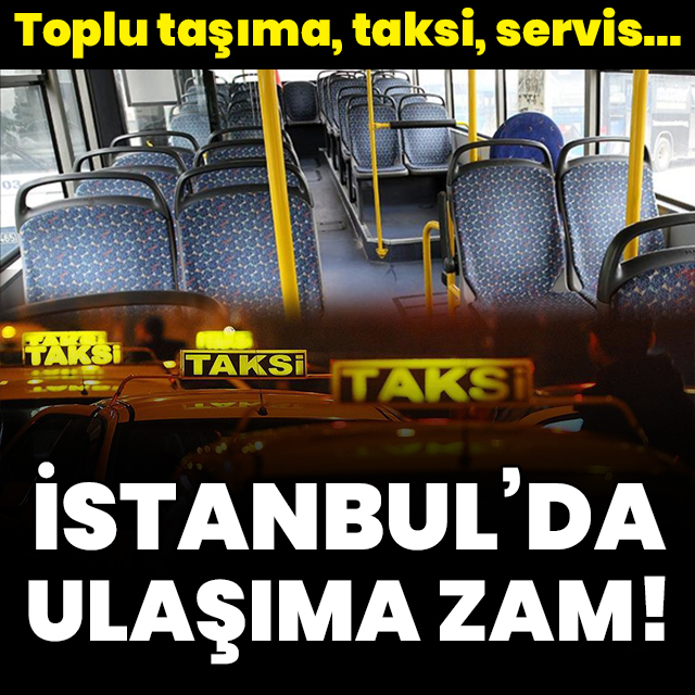 İstanbul'da toplu ulaşıma zam