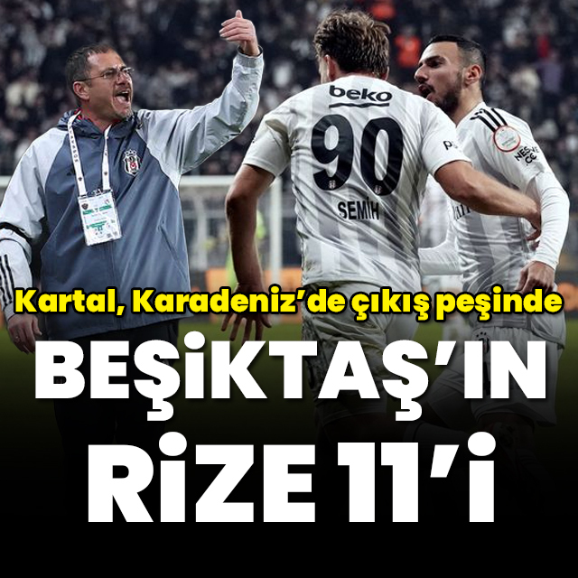 Beşiktaş'ın Rize 11'i