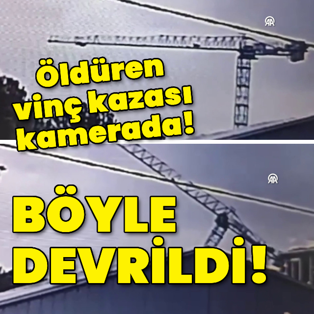 Operatörün ölümüne yol açan vinç kazası kamerada!