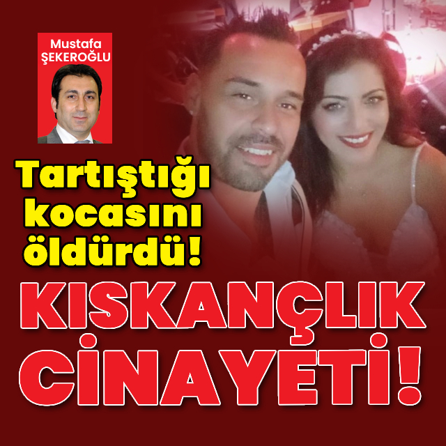 Dehşet! Tartıştığı kocasını öldürdü