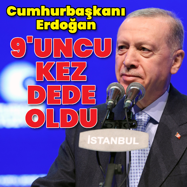 Cumhurbaşkanı Erdoğan 9'uncu kez dede oldu