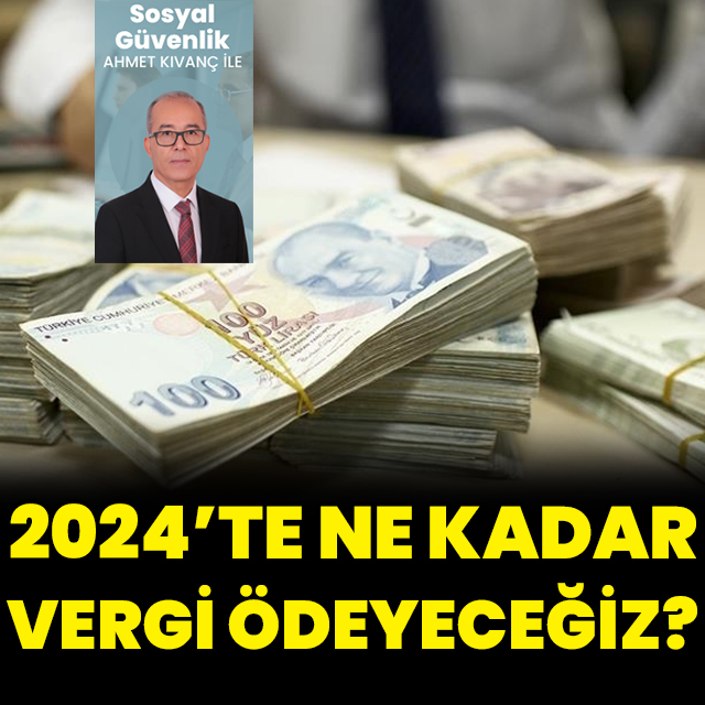2024’te ne kadar vergi ödeyeceğiz?