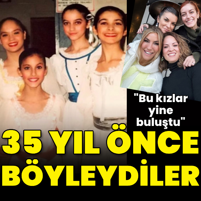 35 yıl önce böyleydiler