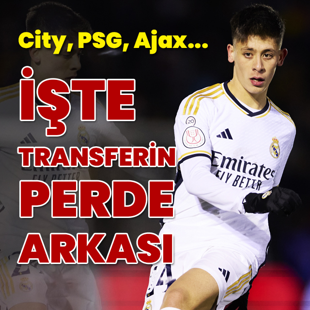 Arda Güler'in Real Madrid transferinin perde arkası