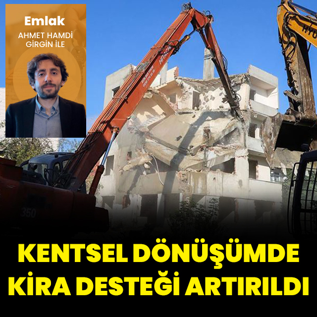 Kentsel dönüşümde kira desteği artırıldı