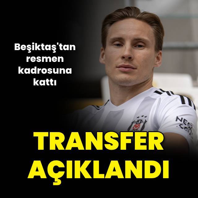 Beşiktaş transferi açıkladı
