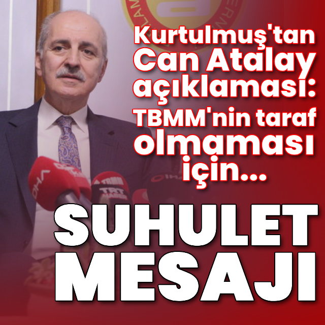 Kurtulmuş'tan 'Can Atalay' açıklaması