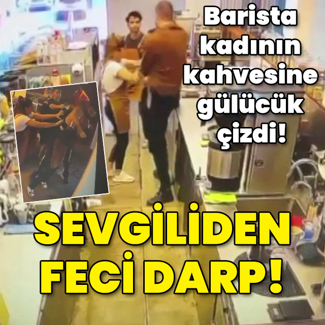 Barista kadının kahvesine gülücük çizdi! Sevgiliden feci darp!