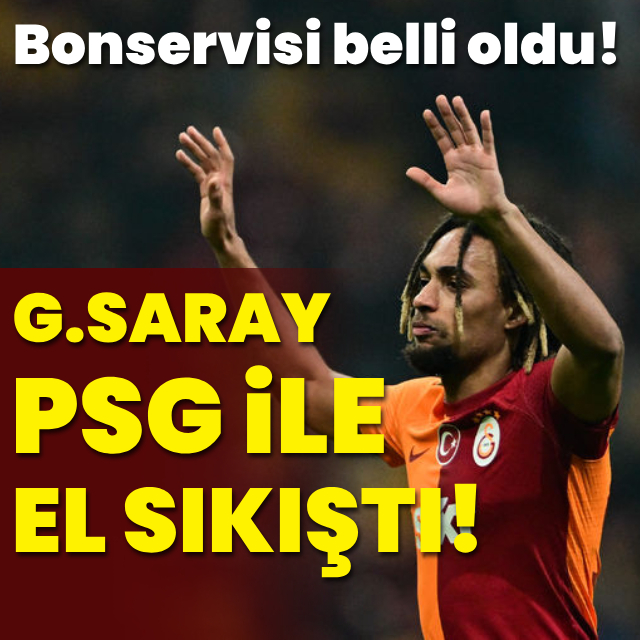 Galatasaray ve PSG el sıkıştı!