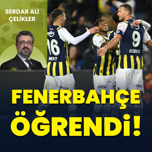 "Fenerbahçe öğrendi!"