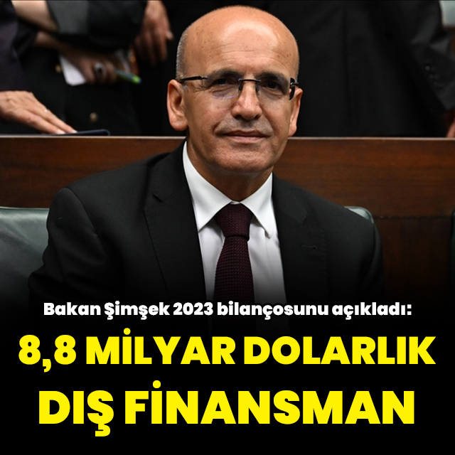 "2023'ü 8,8 milyar dolarlık dış finansmanla kapattık"