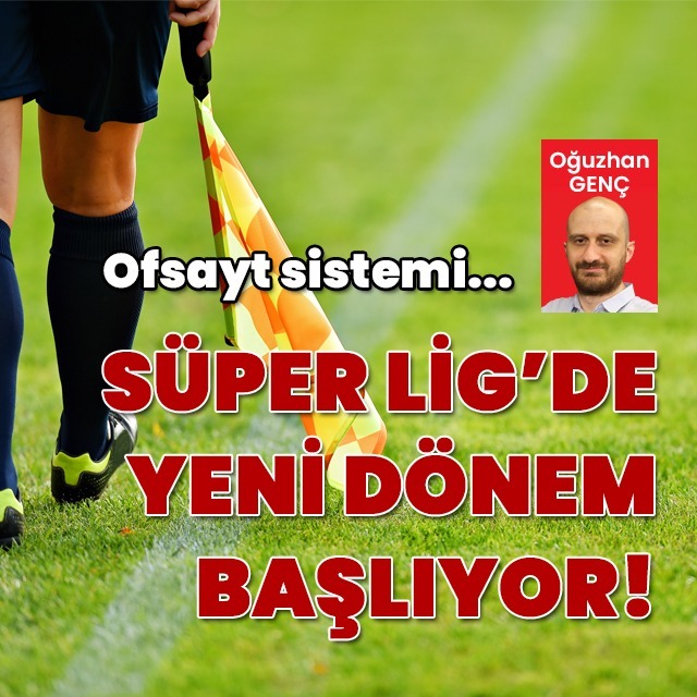 Süper Lig'de yarı otomatik ofsayt sistemi!
