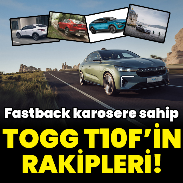 Togg T10F’in rakipleri kimler?