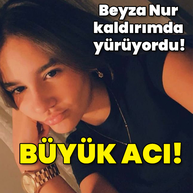 Beyza Nur kaldırımda yürüyordu! Büyük acı!