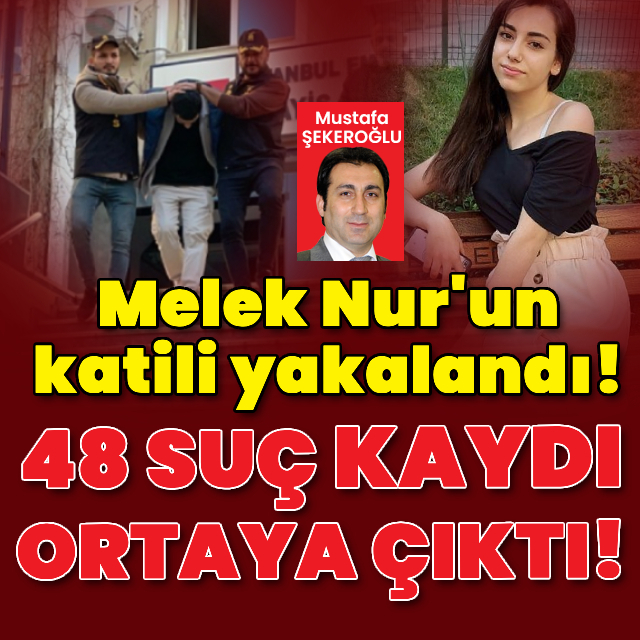 Melek Nur'un katili yakalandı!