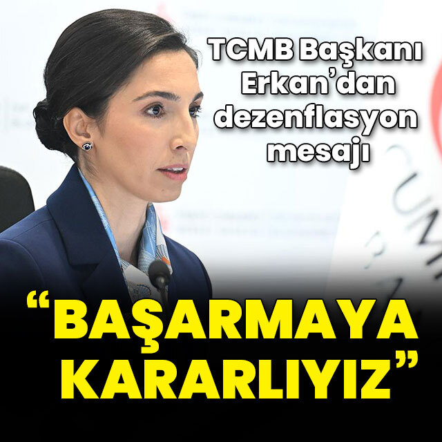 TCMB Başkanı Erkan'dan dezenflasyon mesajı