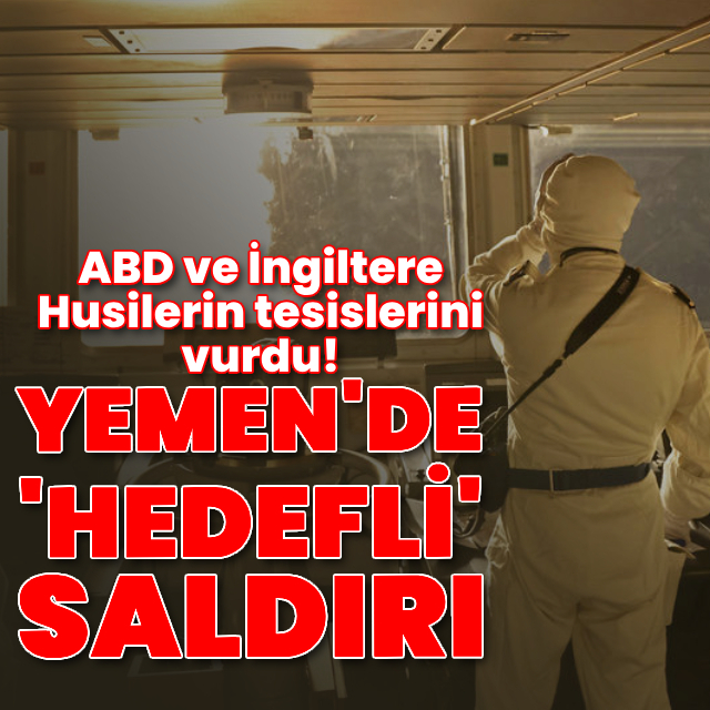 ABD ve İngiltere'den Yemen'e hava saldırısı