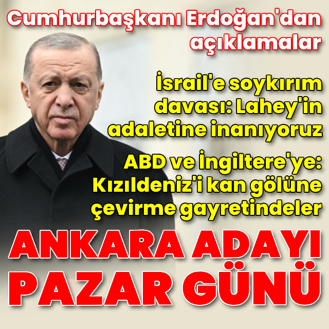 Cumhurbaşkanı Erdoğan: Ankara Büyükşehir Belediye Başkan adayımızı açıklayacağız