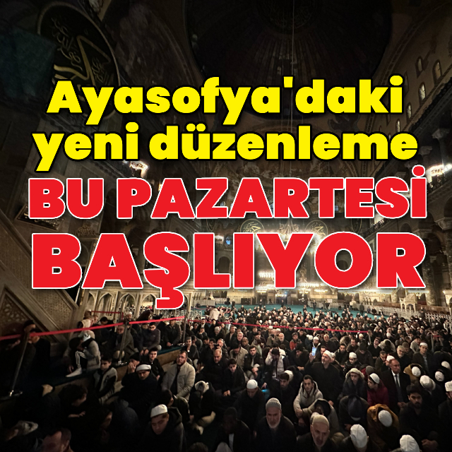 Ayasofya'da yeni düzenleme başlıyor