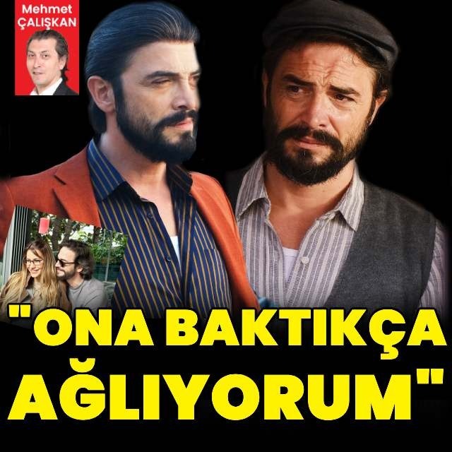 "Ona baktıkça ağlıyorum"