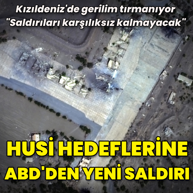 ABD'den Yemen'de Husi hedeflerine yeni saldırı