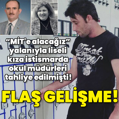 "MİT'e alacağız" yalanıyla istismarda okul müdürleri tahliye edilmişti! Sıcak gelişme!