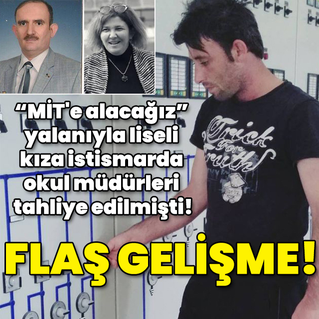 "MİT'e alacağız" yalanıyla istismarda okul müdürleri tahliye edilmişti! Sıcak gelişme!