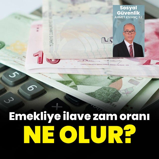 Emekliye ilave zam oranı ne olur?