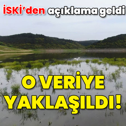 İSKİ'den açıklama geldi! O veriye yaklaşıldı!
