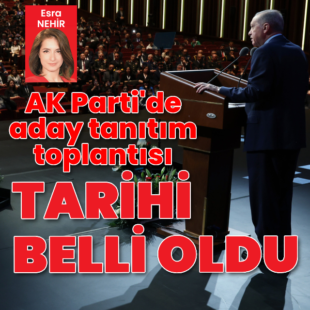 AK Parti'de aday tanıtım toplantısı tarihi belli oldu
