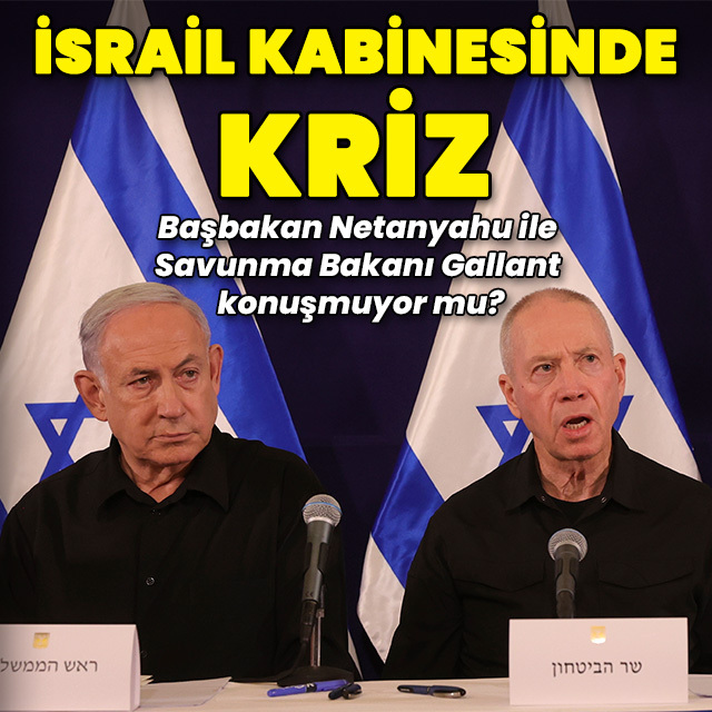 İsrail kabinesinde kriz: Netanyahu ile Gallant konuşmuyor mu?