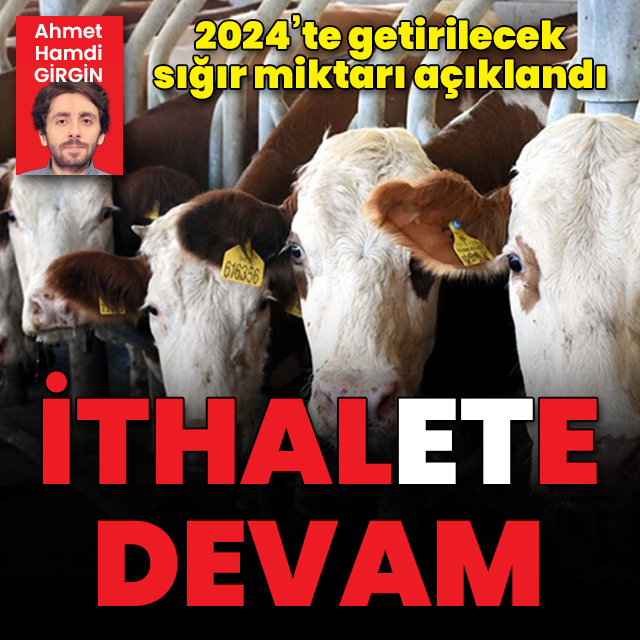 İthal ete 2024'te devam!