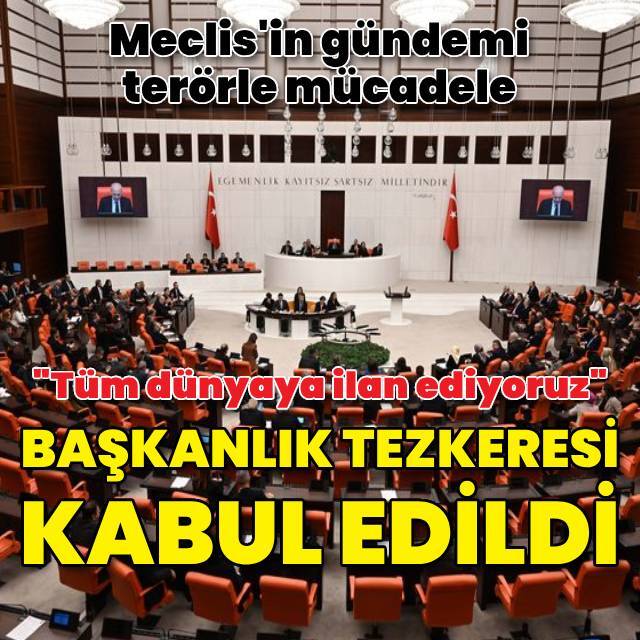 Meclis'te Başkanlık tezkeresi kabul edildi