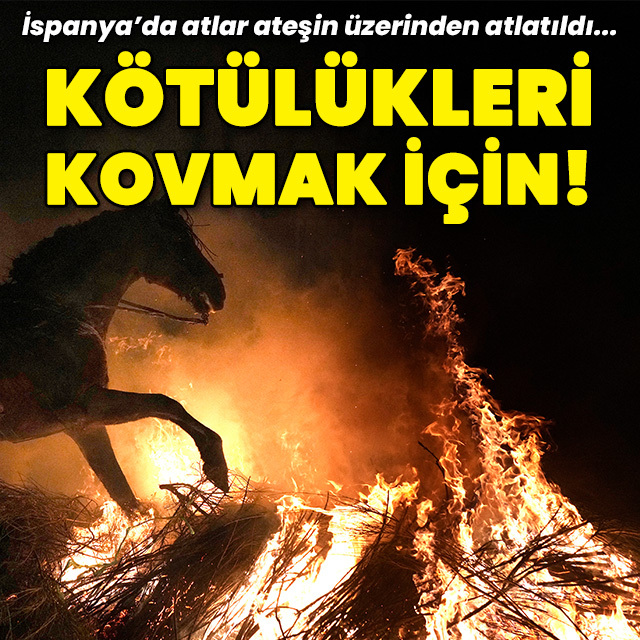Ateş üzerinden atlatıldı