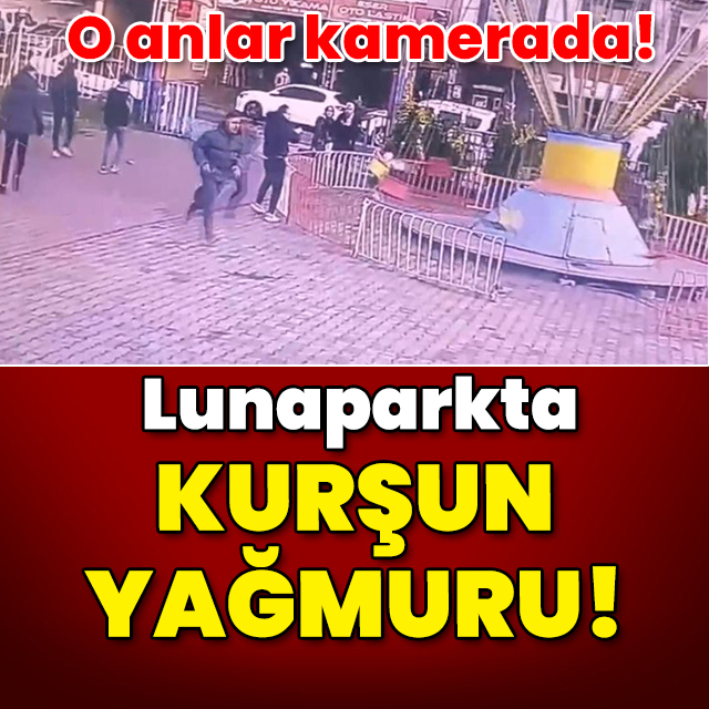 O anlar kamerada! Lunaparkta kurşun yağmuru!