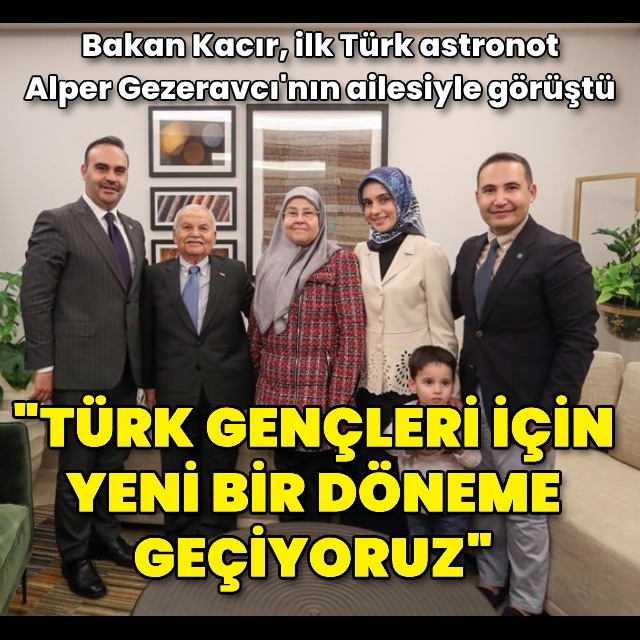  Bakan Kacır Gezeravcı ailesiyle görüştü