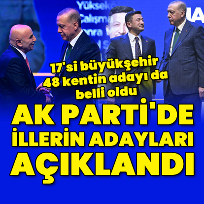 AK Parti'de 17'si büyükşehir 48 ilde belediye başkan adayları açıklandı