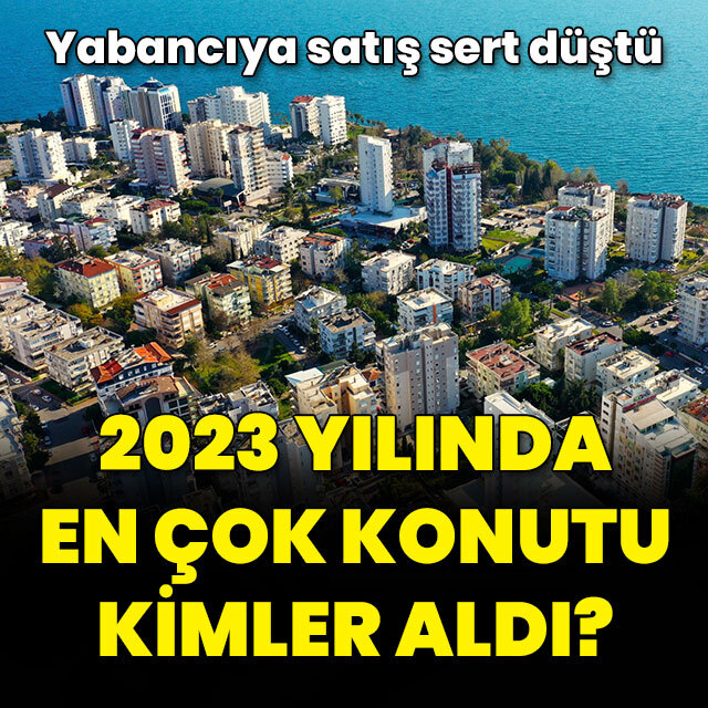  Türkiye'den en çok konut alan yabancılar